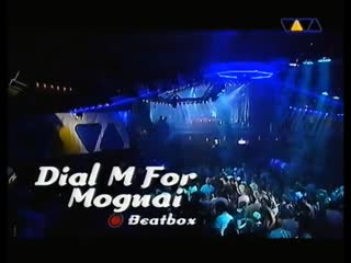 Dial M For Moguai - Beatbox (LIVE @ VIVA CLUB ROTATION )