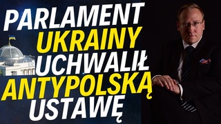 Parlament Ukrainy uchwalił antypolską ustawę | Ukraińcy apelują o włączenie się Polski do wojny