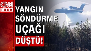Rus yangın söndürme uçağı Kahramanmaraş’ta düştü!