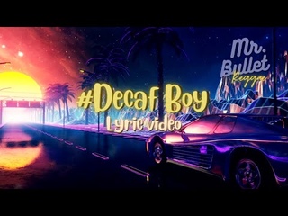 - Decaf Boy (Lyric video)