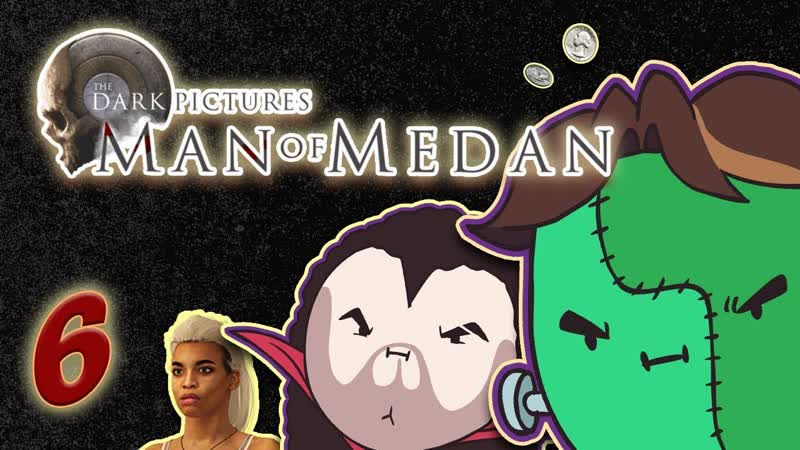 Ghoul Grumps: Man of Medan 6 Ahh, the