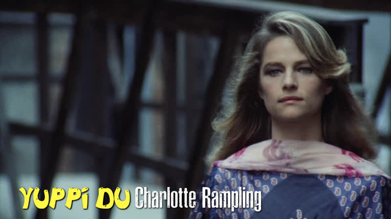 Charlotte Rampling ( Yuppi du,