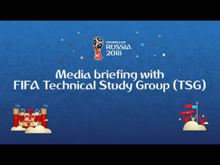 Media briefing with FIFA's Technical Study Group (TSG)