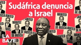 La Base 4x67 | ¿Puede prosperar la demanda de Sudáfrica contra Israel por genocidio?