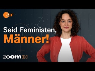 Warum Feminismus und Gleichberechtigung auch Mnnersache sind | ZoomIN