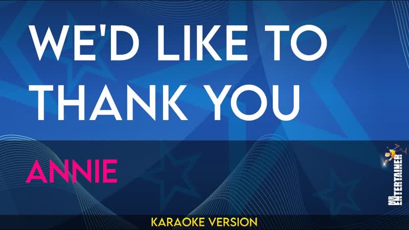 Wed Like To Thank You Annie (