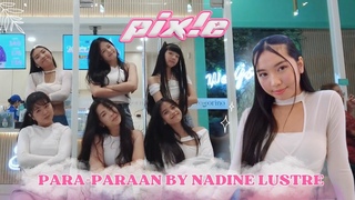 pix!e Para-Paraan (Nadine Lustre) Performance Cover