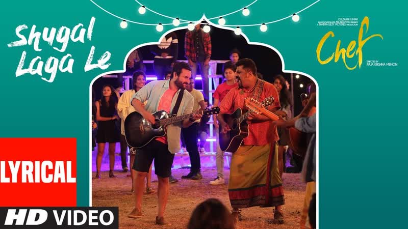 Chef: Shugal Laga Le Video Song With Lyrics, Saif Ali Khan, Raghu Dixit, T