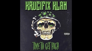 Krucifix Klan - Time To Get High [Mixtape]