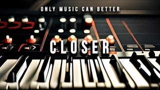 Closer