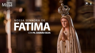MISSA DE NOSSA SENHORA DE FÁTIMA