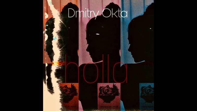 DMITRY OKTA HOLLA