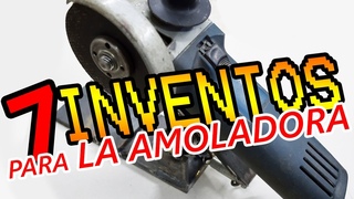 7 Inventos Caseros - Soportes para Amoladora
