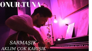 ONUR TUNA - SARMAŞIK - MÜZİK PERFORMANSI