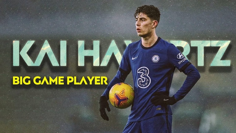 Kai Havertz : Big Game Player , Chelsea Full Season Review, Goals and