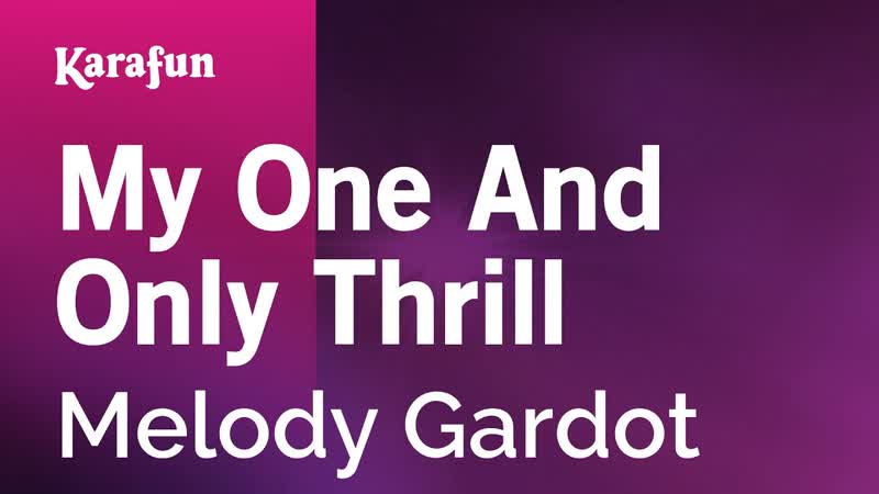My One And Only Thrill Melody Gardot, Karaoke Version, Kara