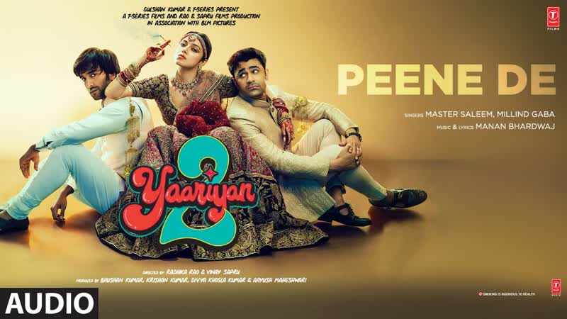 Peene De ( Audio): Yaariyan 2, Master Saleem, Millind Gaba, Manan Bhardwaj, Radhika,