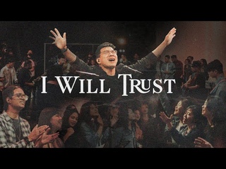 I Will Trust (feat. Josh Jesudasan) | Official Music Video for Revo Worship Project 2022